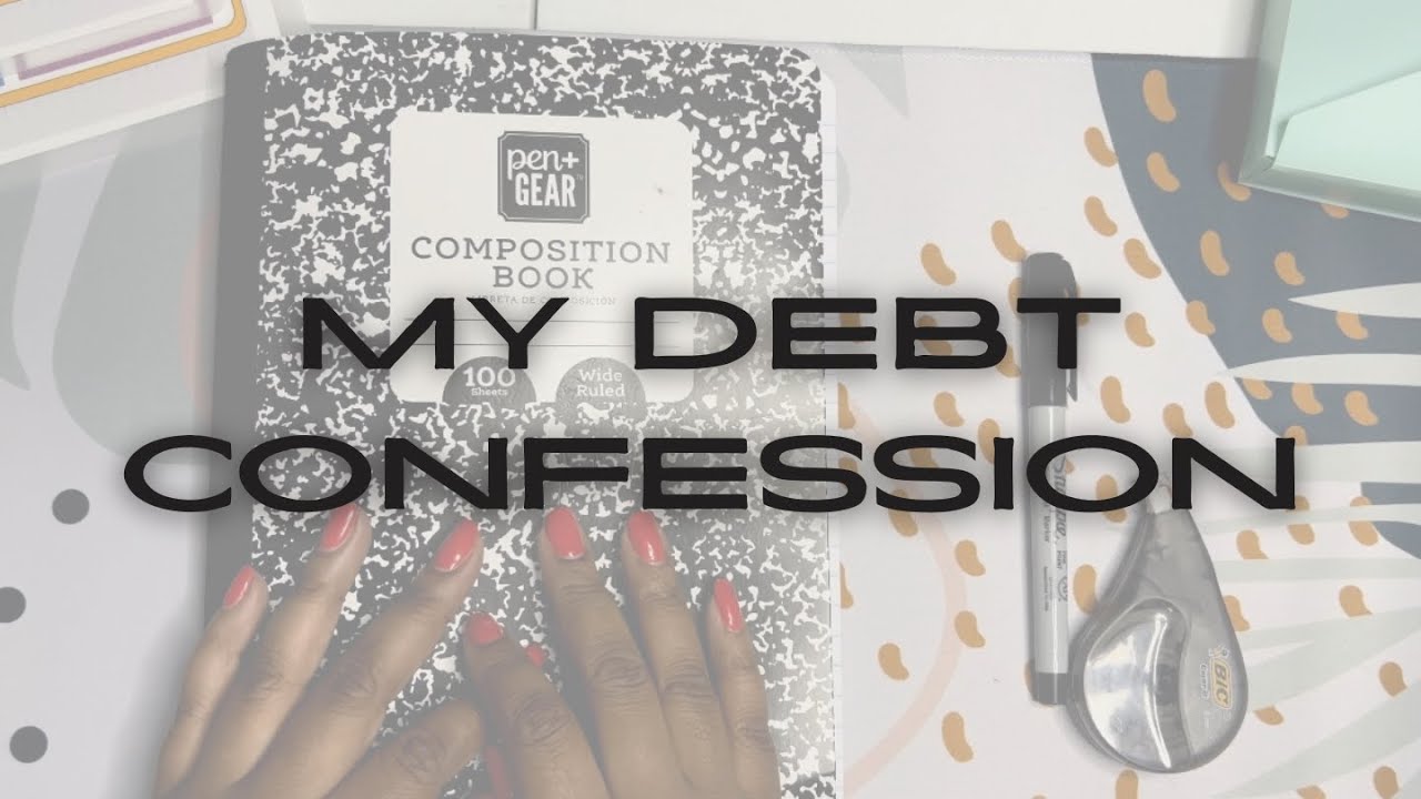 My Debt Confession and  My Payoff Plan