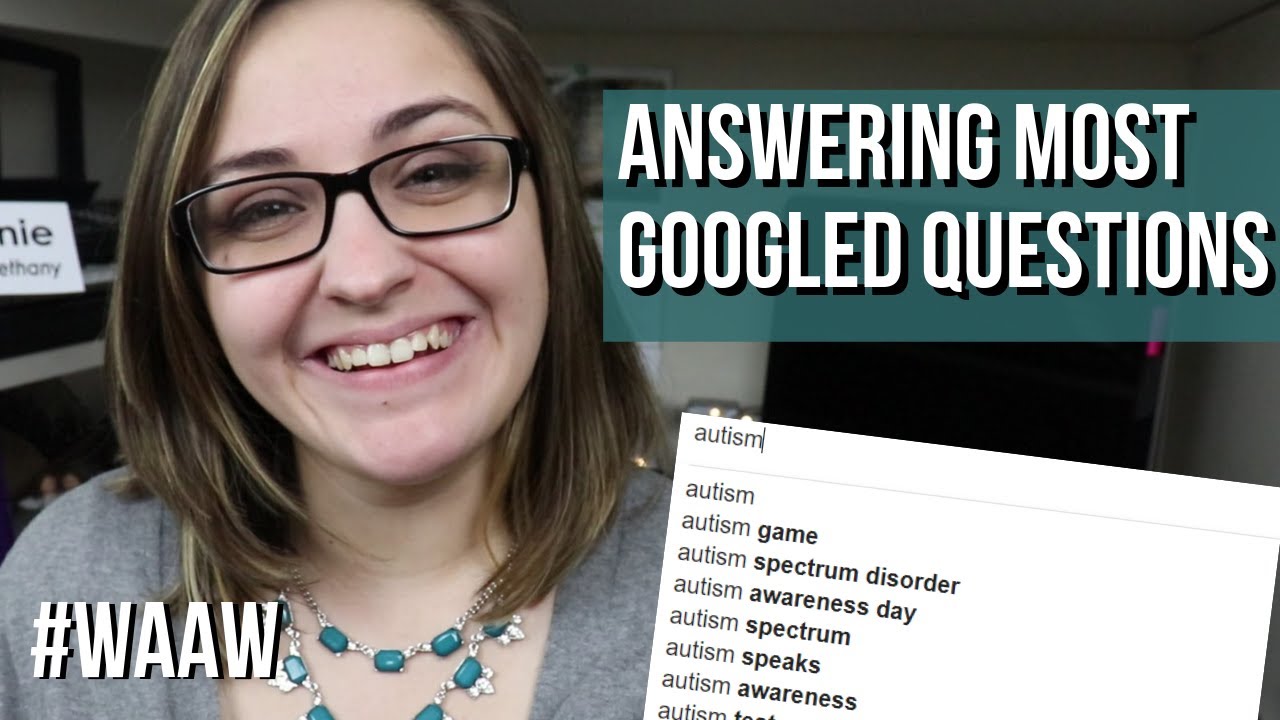 An Autistic Answers Most Googled Questions About Autism