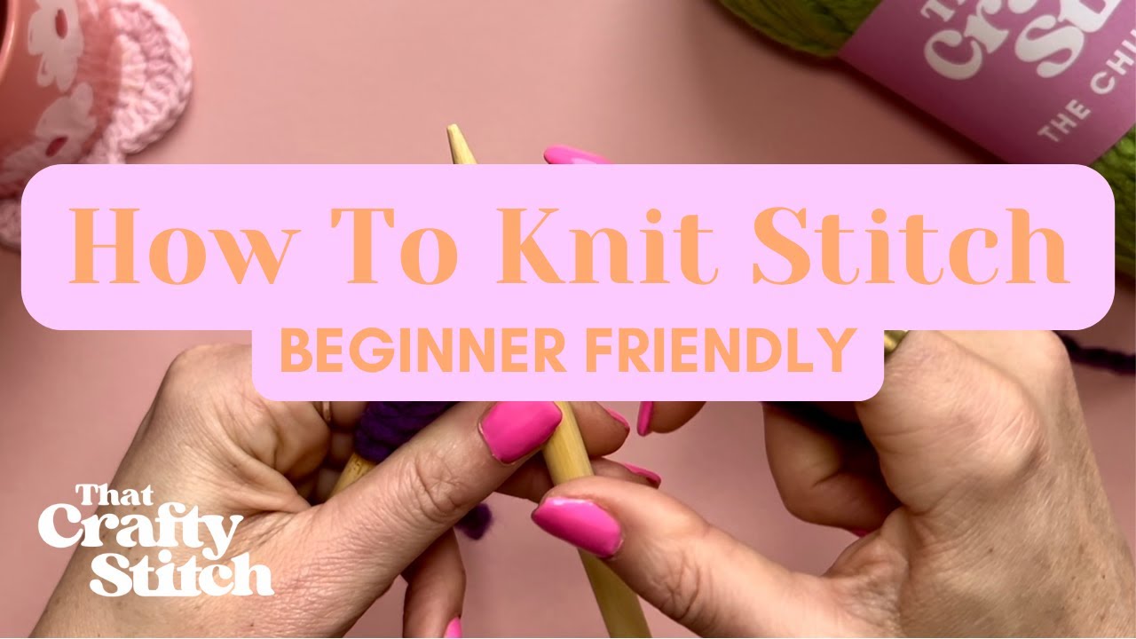 How To Knit Stitch - Beginner Friendly - English Style