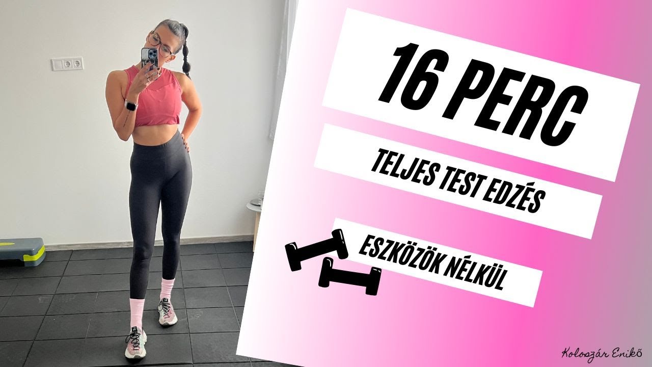 16 PERC / TELJES TEST  / OTTHONI EDZ&Eacute;S / PIHENŐVEL / ESZK&Ouml;Z&Ouml;K N&Eacute;LK&Uuml;L / KOLOSZ&Aacute;R ENIKŐ