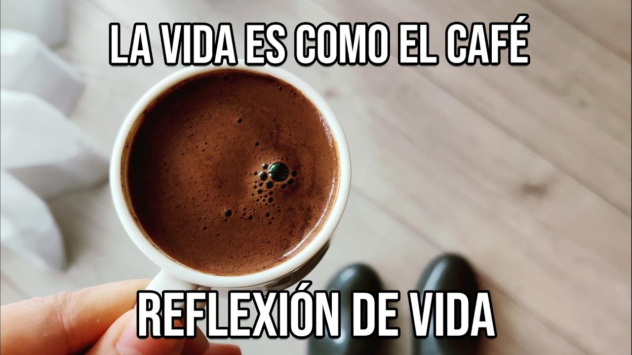 La VIDA Explicada en una TAZA de CAFÉ: Reflexión Impactante