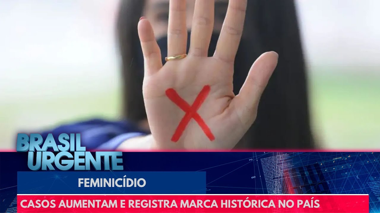 Feminic&iacute;dio: casos aumentam e registra marca hist&oacute;rica | Brasil Urgente