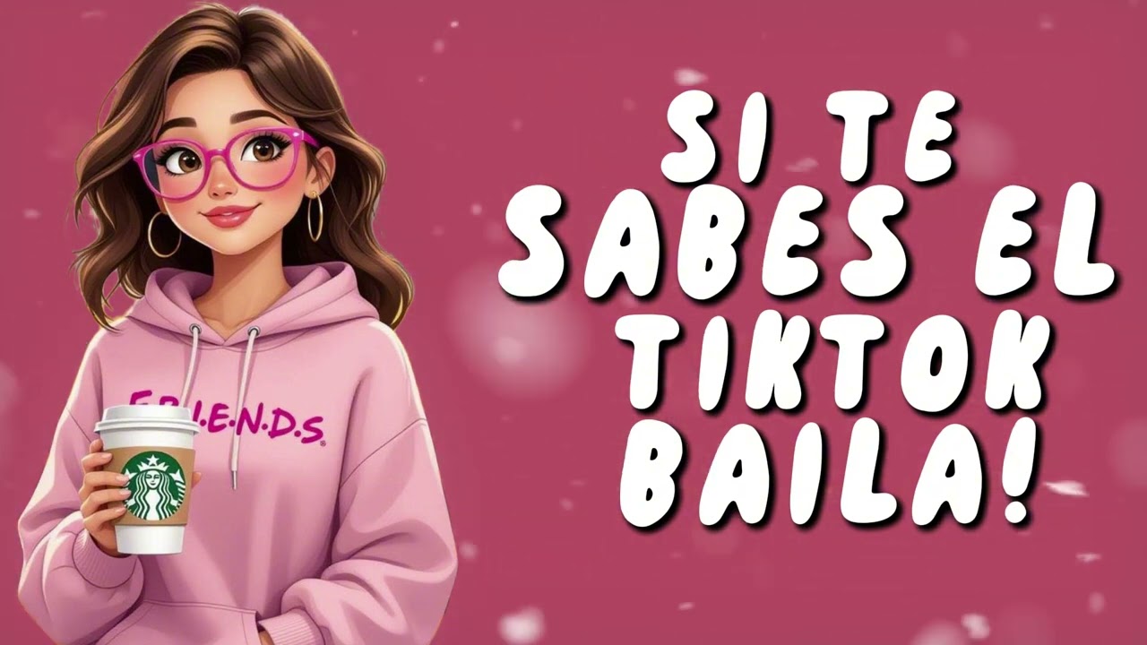 SI TE SABES EL TIKTOK BAILA