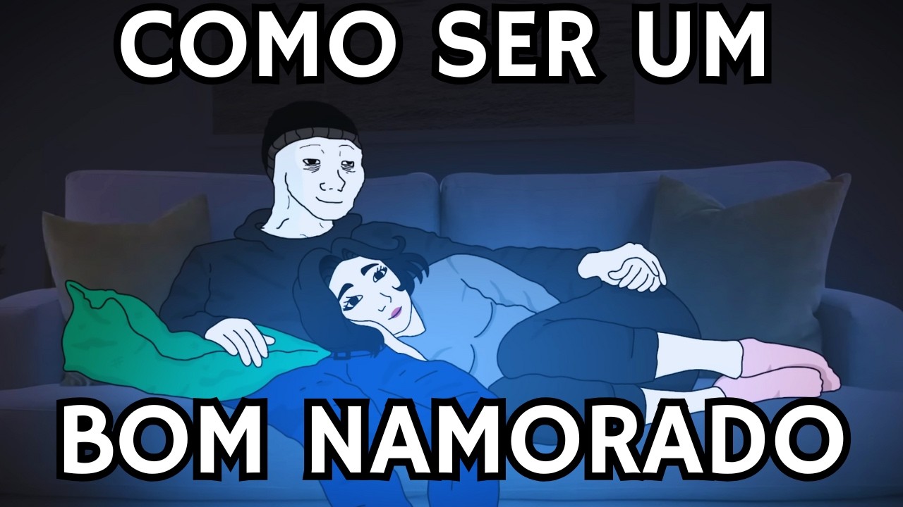 Como REALMENTE ser um BOM NAMORADO