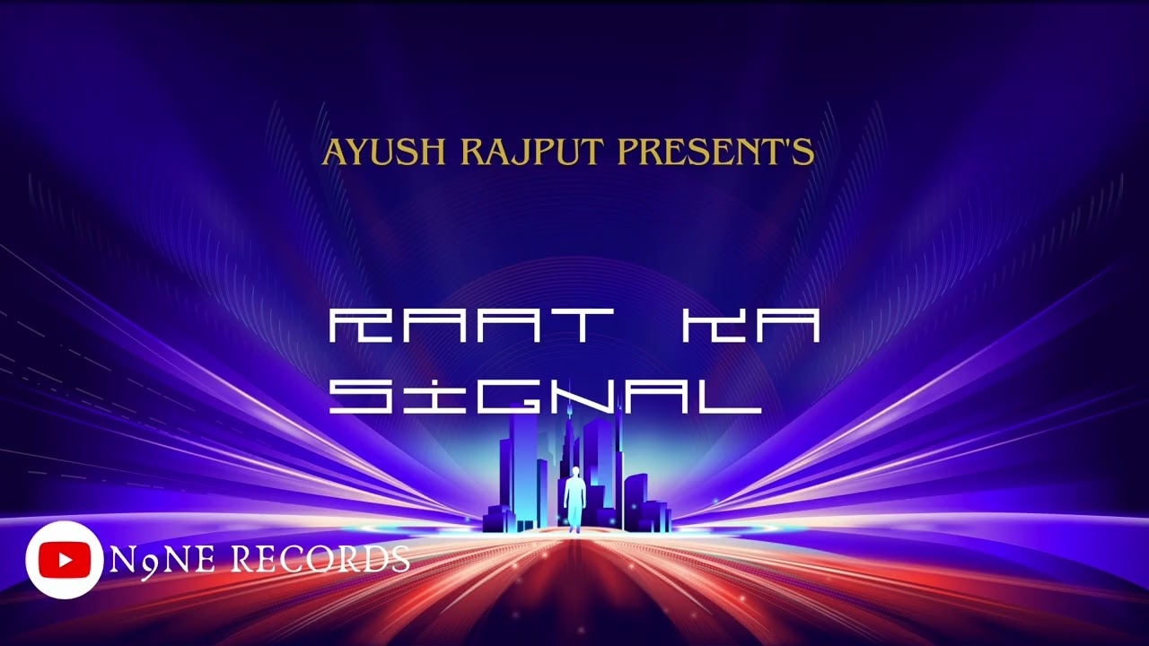 Raat Ka Signal (Official Audio) - AYUSH RAJPUT 
