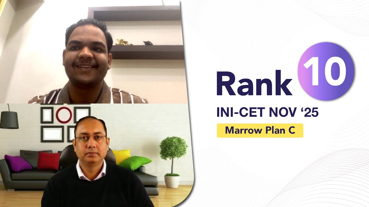 Rank 10 INI-CET Nov‘25, Dr Shreyas (Plan C) - “My concepts are strong because of Marrow main videos”