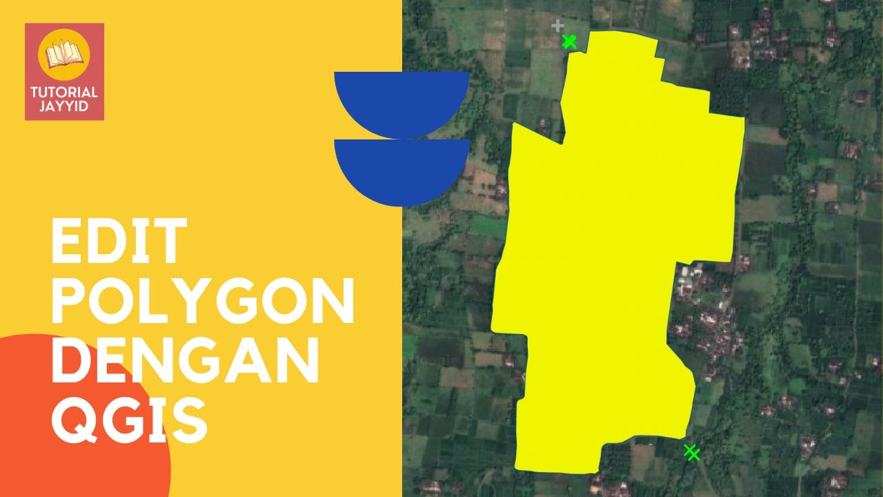 Tutorial Mengedit Polygon SHP Dengan QGIS