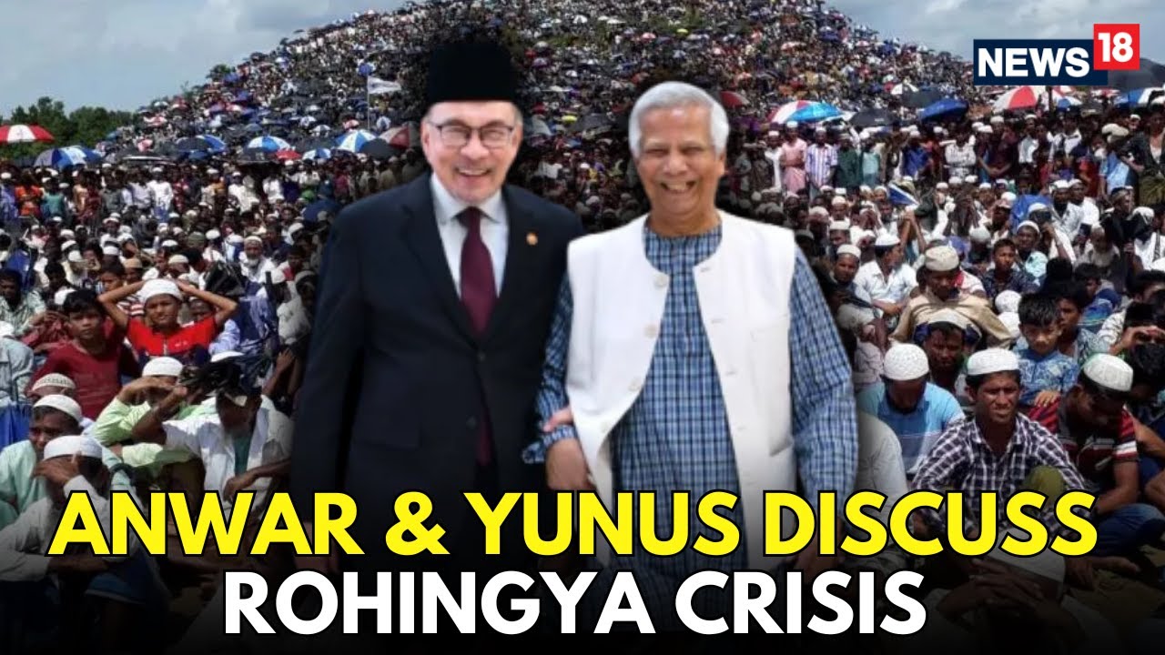 LIVE | Bangladesh's Yunus Seeks Malaysia's Support For Repatriation Of Rohingya Refugees | N18G
