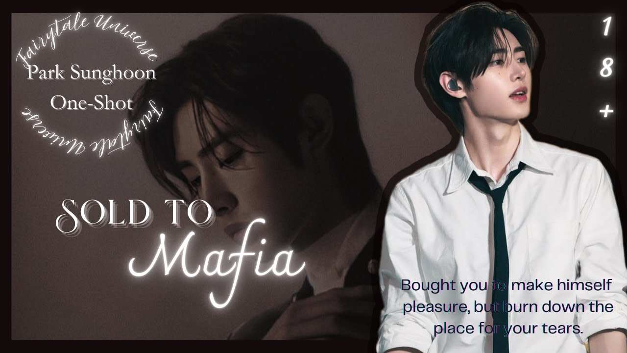 Sold to MAFIA || Park Sunghoon One-Shot.