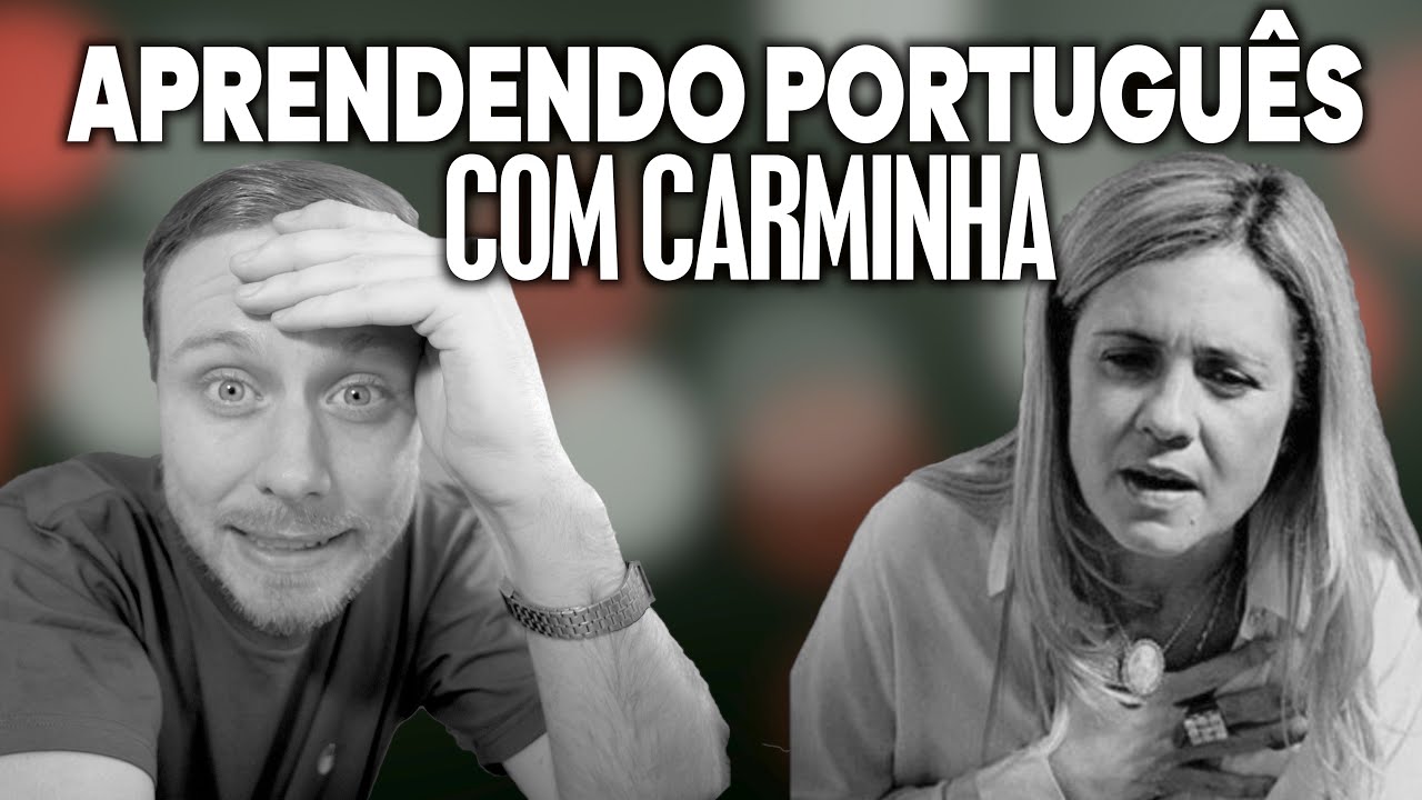 GRINGO REAGINDO E APRENDENDO PORTUGUÊS COM CARMINHA