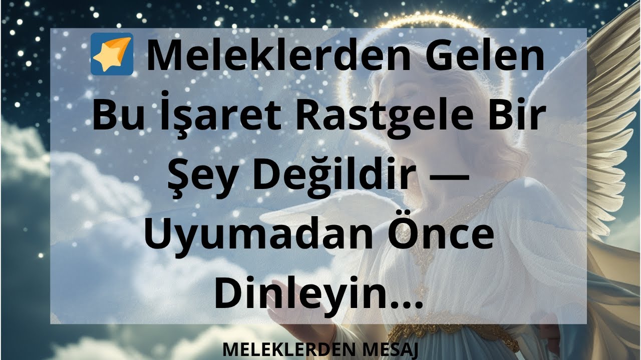 🌠 Meleklerden Gelen Bu İşaret Rastgele Bir Şey Değildir — Uyumadan Önce Dinleyin...