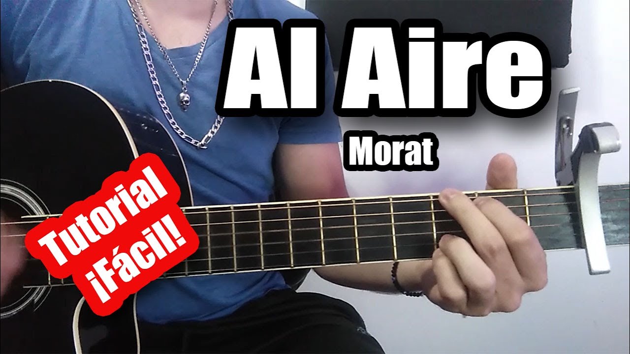 Morat - Al Aire - Tutorial ¡FÁCIL! - Letra + Acordes