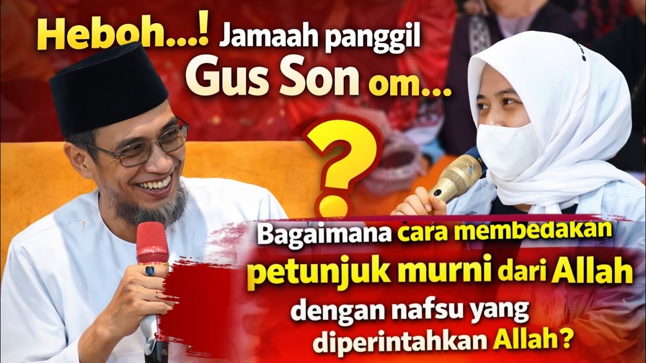 KH. MUKHLASON ROSYID 💥HEBOH JAMAAH PANGGIL GUS SON OM, TANYA TENTANG TANDA PERINTAH ALLAH MURNI