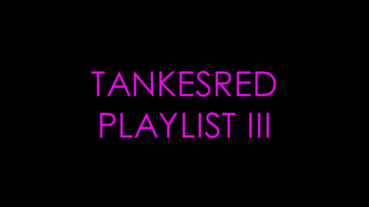 TANKESRED - PLAYLIST 3