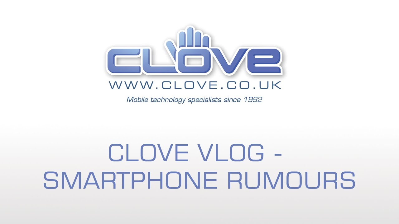 Smartphone Rumours - Clove Vlog #60