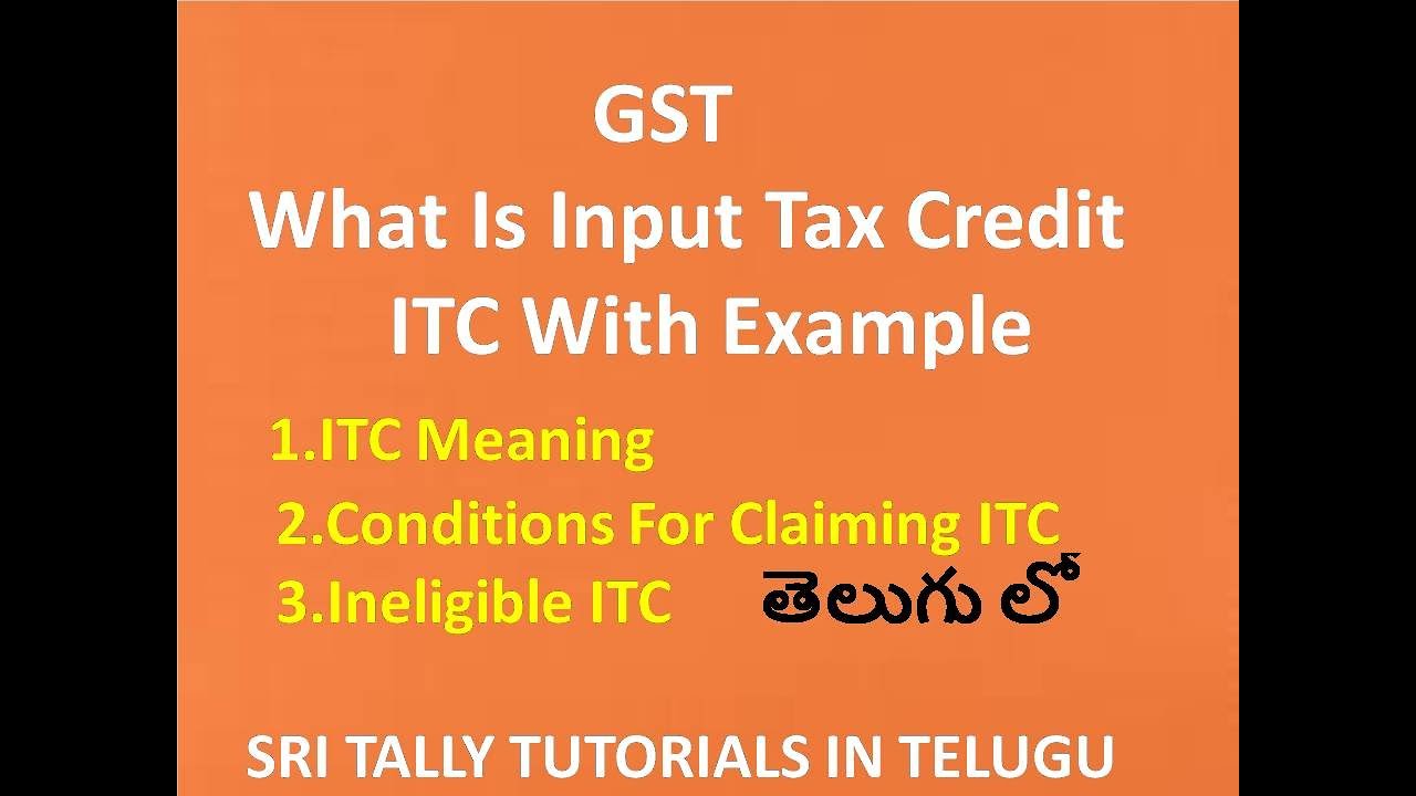 GST -What Is ITC (Input Tax Credit) Under GST With Example, Detailed Explanation about ITC In Telugu