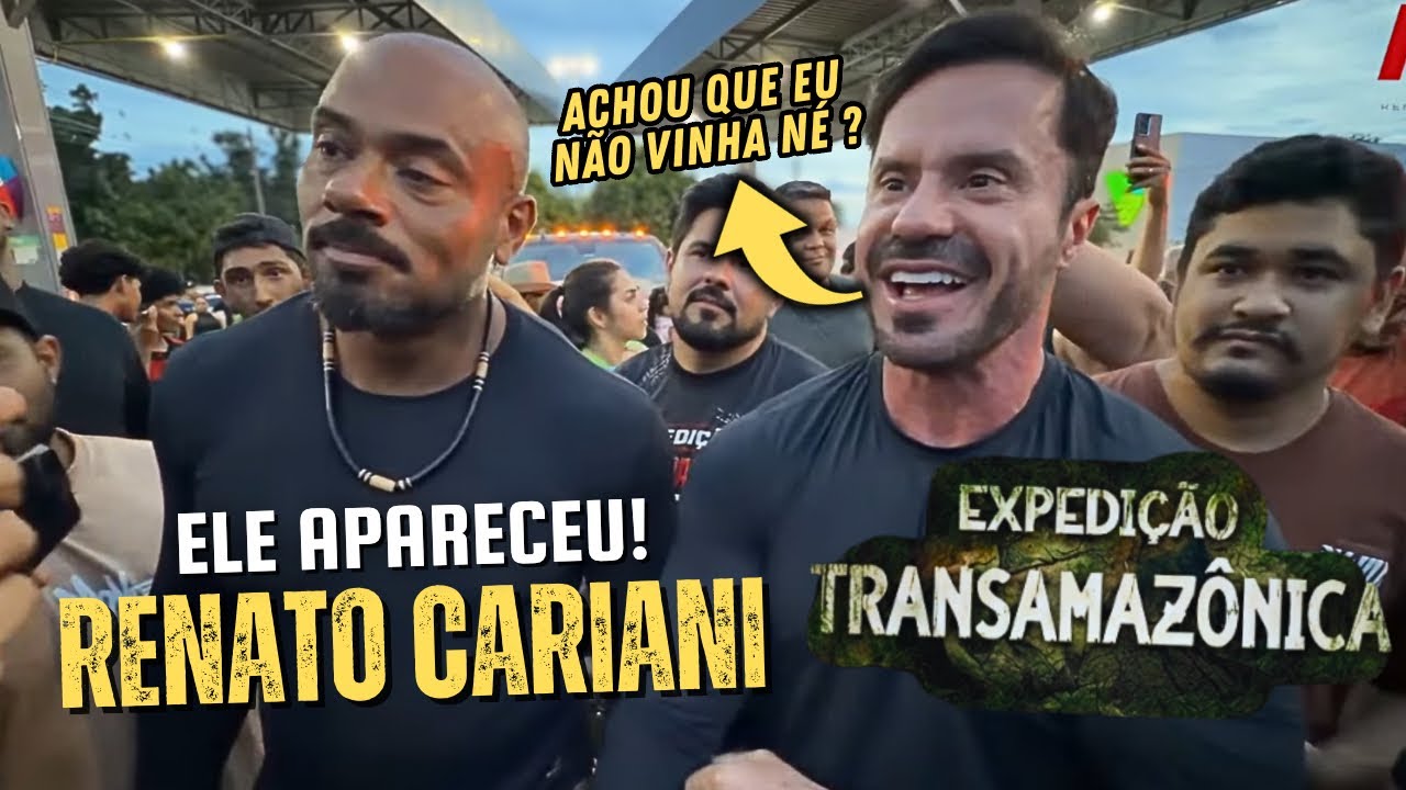RENATO CARIANI APARECEU DO NADA NA EXPEDIÇÃO TRANSAMAZÔNICA! ELE REALMENTE FOI..