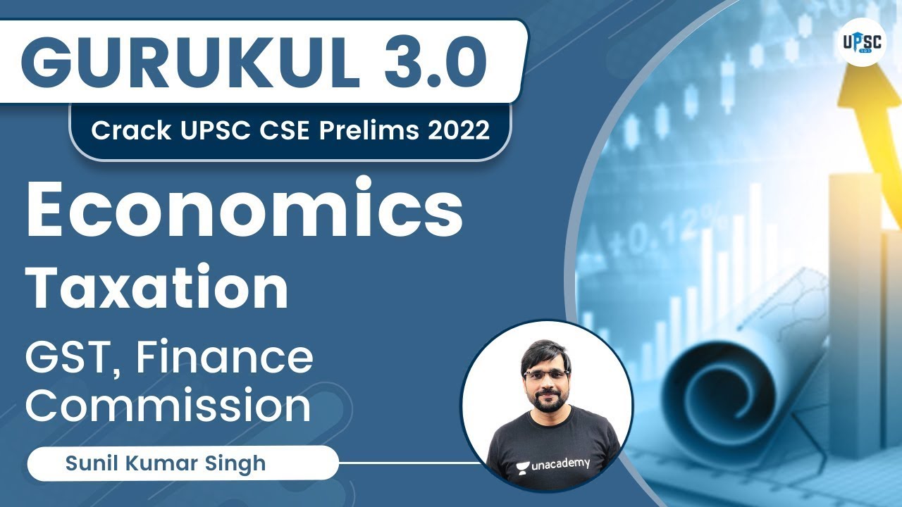Taxation  | GST, Finance Commission | UPSC CSE 2022 | Sunil Kumar Singh | UPSC 101