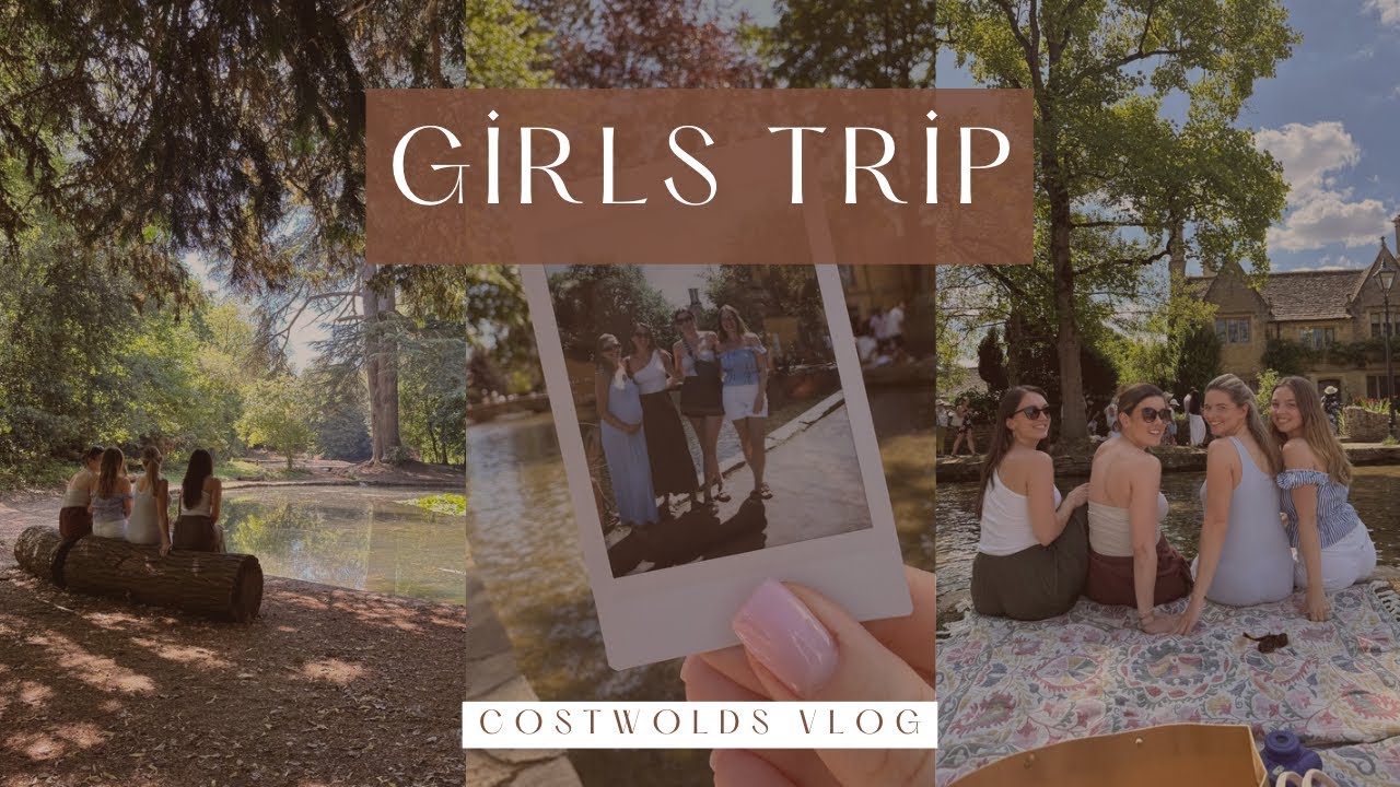 Girls Trip Vlog - come to the Cotswolds with me 