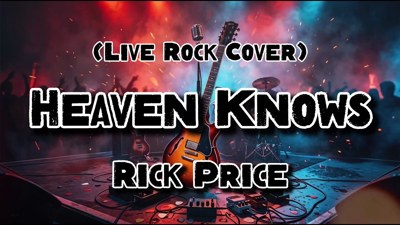 Heaven Knows - Rick Price (Rock Cover)