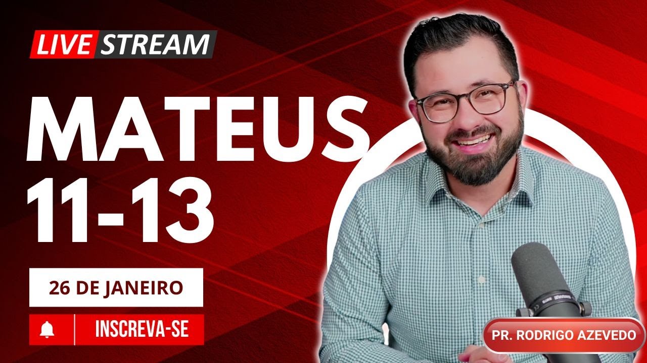 Mateus 11-13 (Dia 282) - A Rejeição do Rei e a Resposta a Pregação do Evangelho