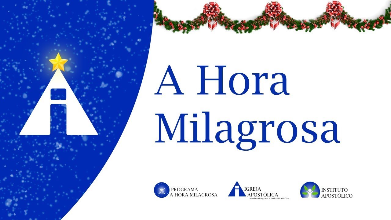 A Hora Milagrosa - 25/12/2025 - Igreja Apostólica Sede - São Paulo