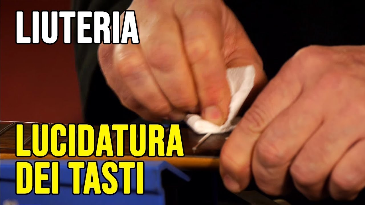 Come si lucidano i tasti di una chitarra | Liuteria con GTR DOC #5