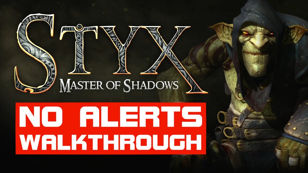 Styx: Master of Shadows - Full Stealth Game Walkthrough No Alerts No Kills Longplay Playthrough