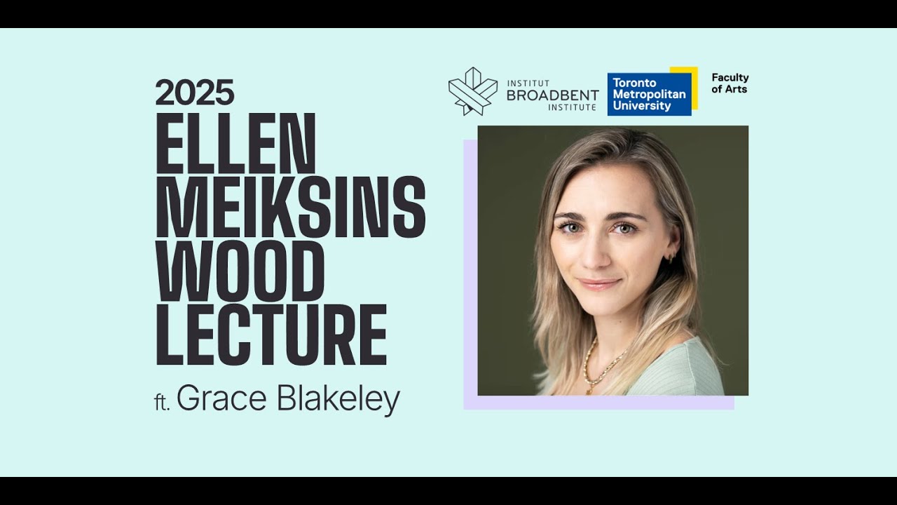 2025 Ellen Meiksins Wood Lecture ft. Grace Blakeley