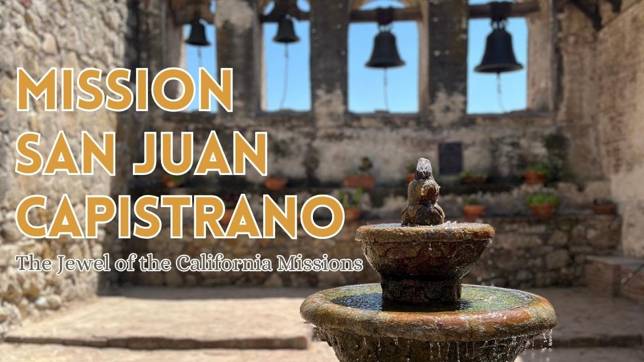 Mission San Juan Capistrano - The Jewel of the California Missions