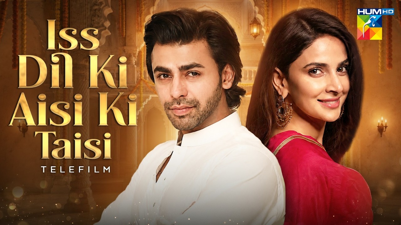 Iss Dil Ki Aisi Ki Taisi | Telefilm | Saba Qamar & Farhan Saeed | HUM TV