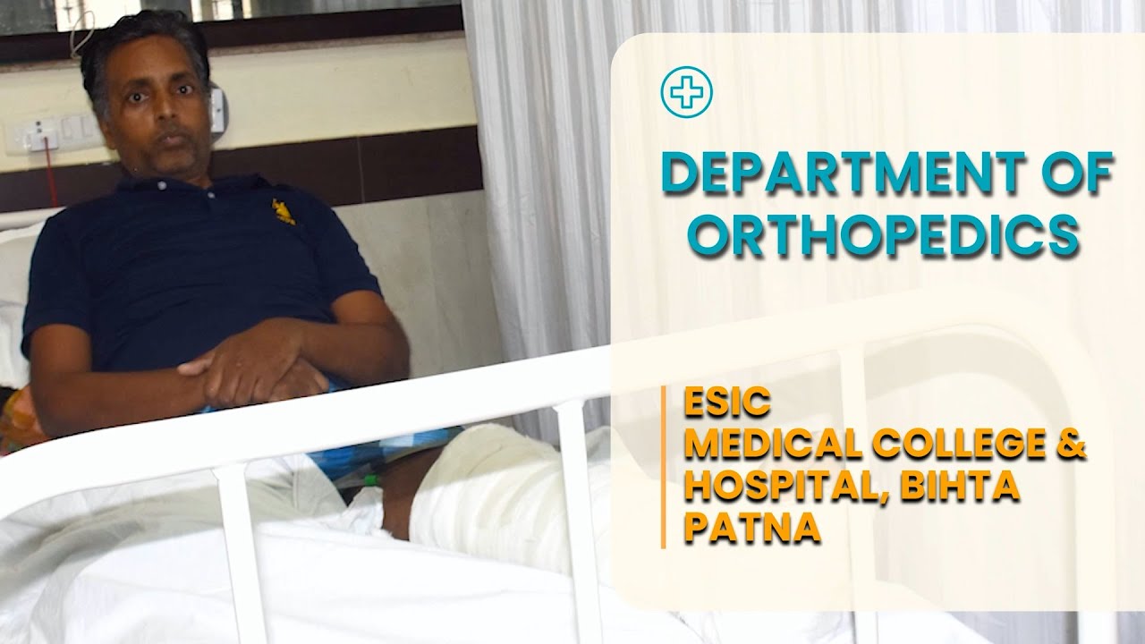 ORTHOPEDICS DEPARTMENT AT ESIC MCH , BIHTA | PATNA #esic
