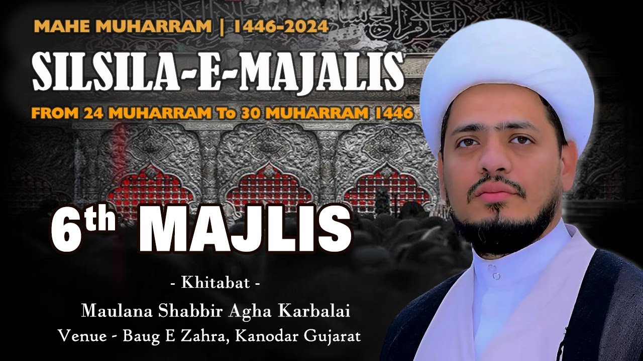 29th Moharram | 1446-2024 | Maulana Shabbir Agha Karbalai  | Kanodar | Baug E Zahra | India