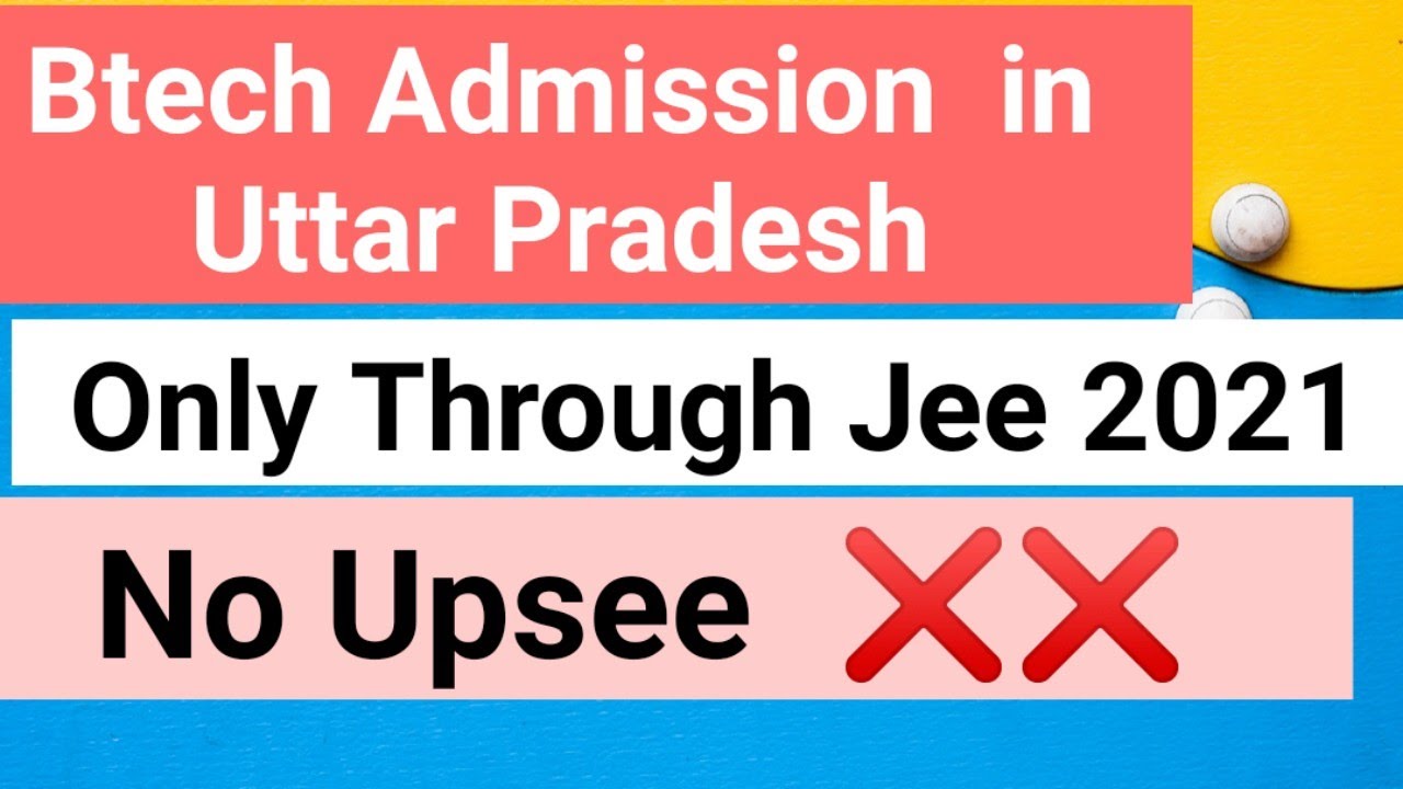 Aktu Btech Admission 2021 Admission Through Jee only