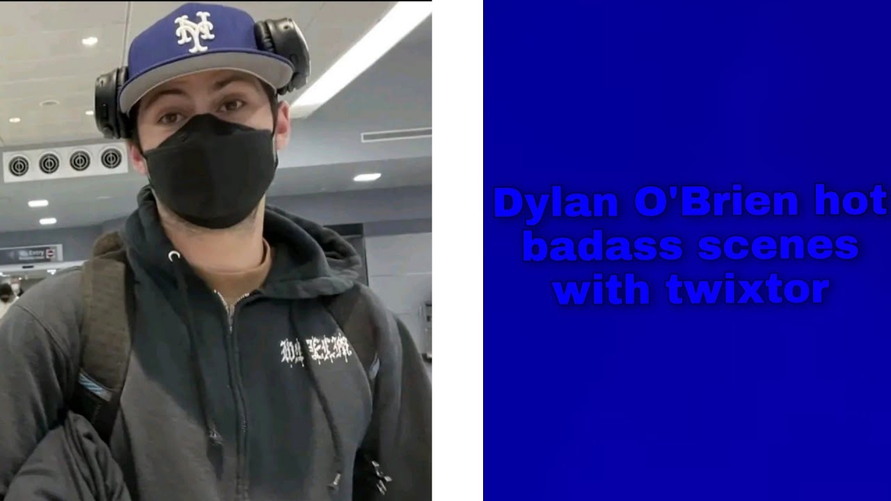 Dylan O'Brien hot badass scenes with twixtor|| No bg music