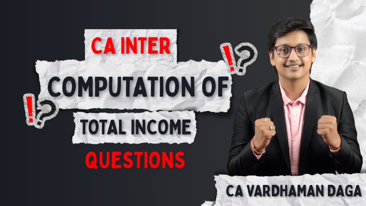 Computation of Total Income | Top 56 Questions | Inter | CA Vardhaman Daga@arhaminstitute