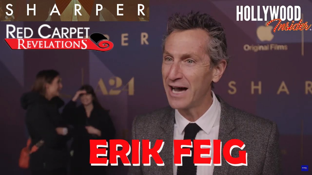 Red Carpet Revelations | Erik Feig - 'Sharper'