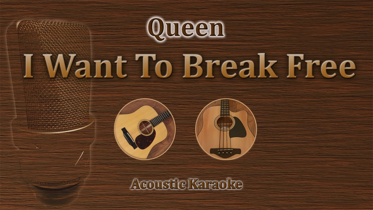 I Want To Break Free - Queen (Acoustic Karaoke)