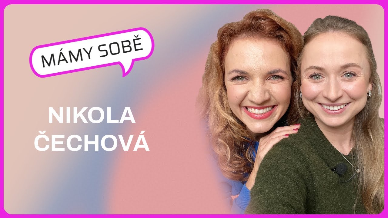 Mámy Sobě - Nikola Čechová