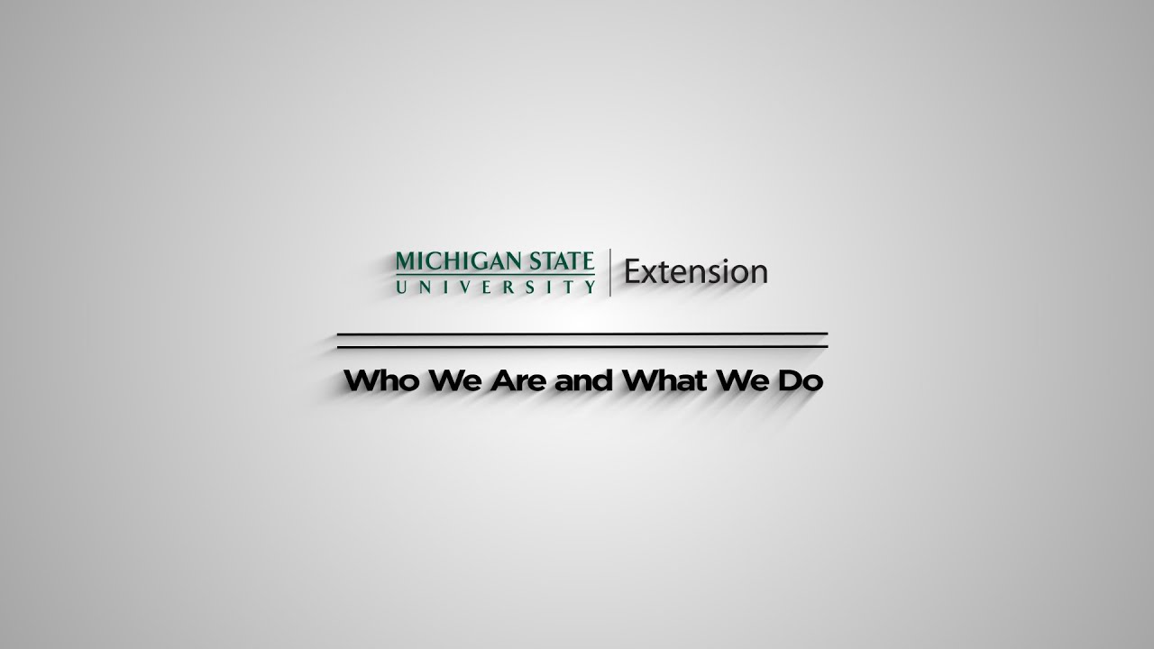 MSU Extension - Who We Are and What We Do