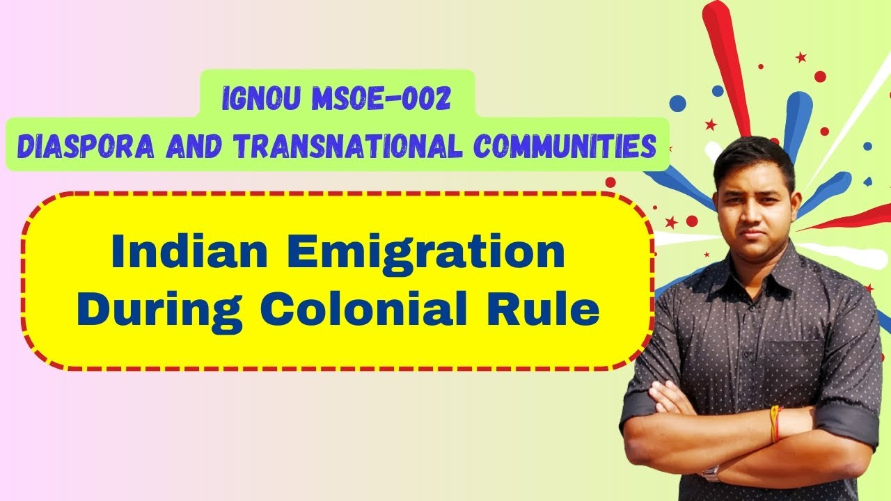 Indian Emigration During Colonial Rule | IGNOU MSOE 002