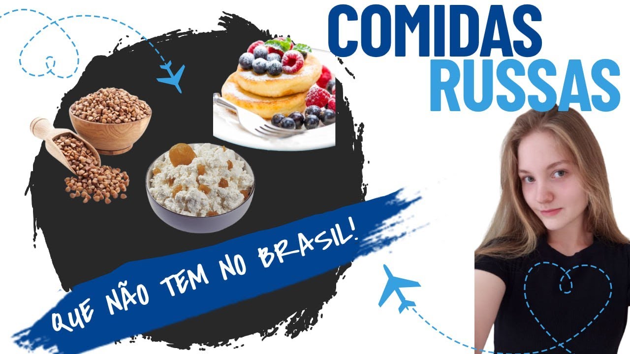 Comidas russas que não existem no Brasil!