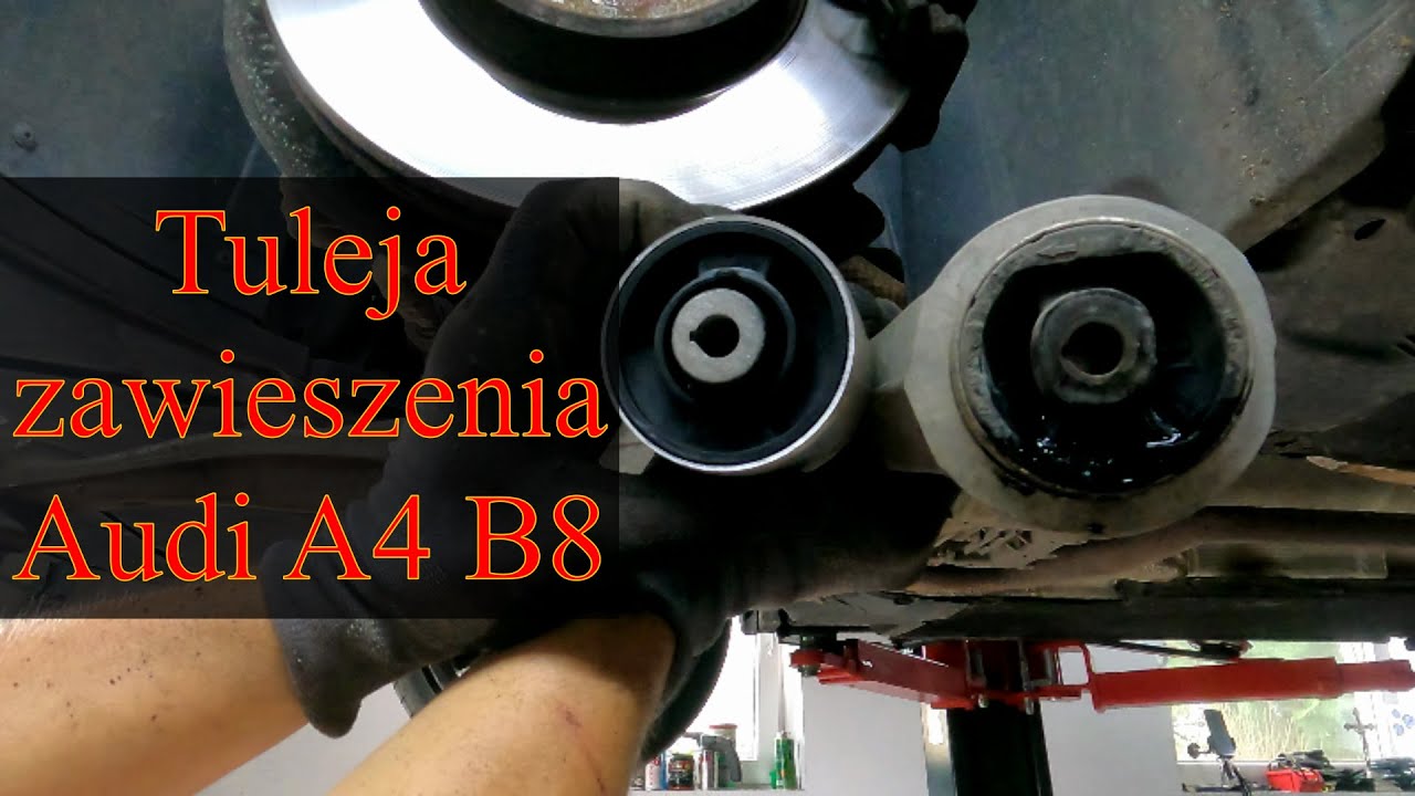 Tuleja zawieszenia, wymiana w Audi A4 B8