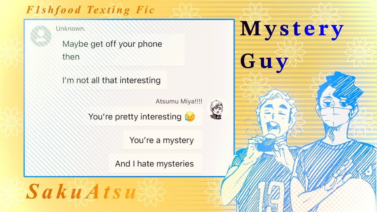 Mystery Guy // SakuAtsu Oneshot Fluff — HAIKYUU! Textfic //F1shFood