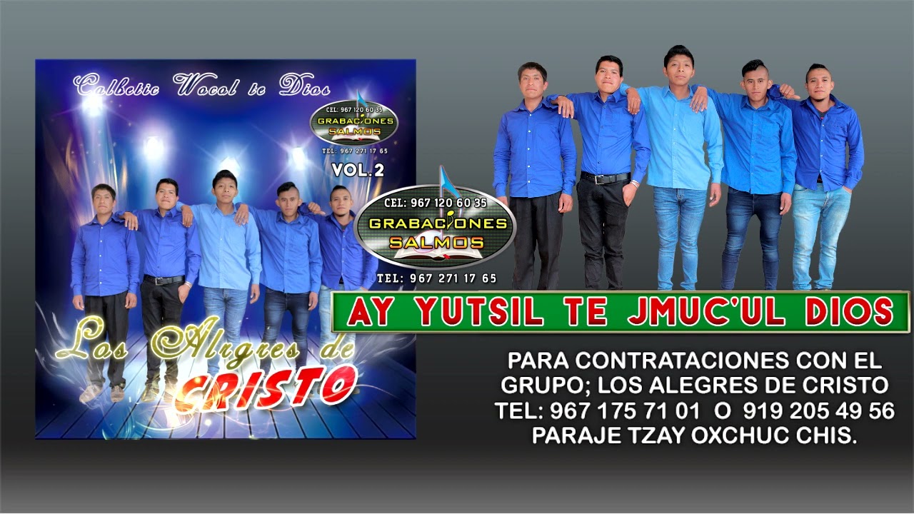 LOS ALEGRES DE CRISTO// 06. Ay yutsil te muc'ul Dios// VOL.2
