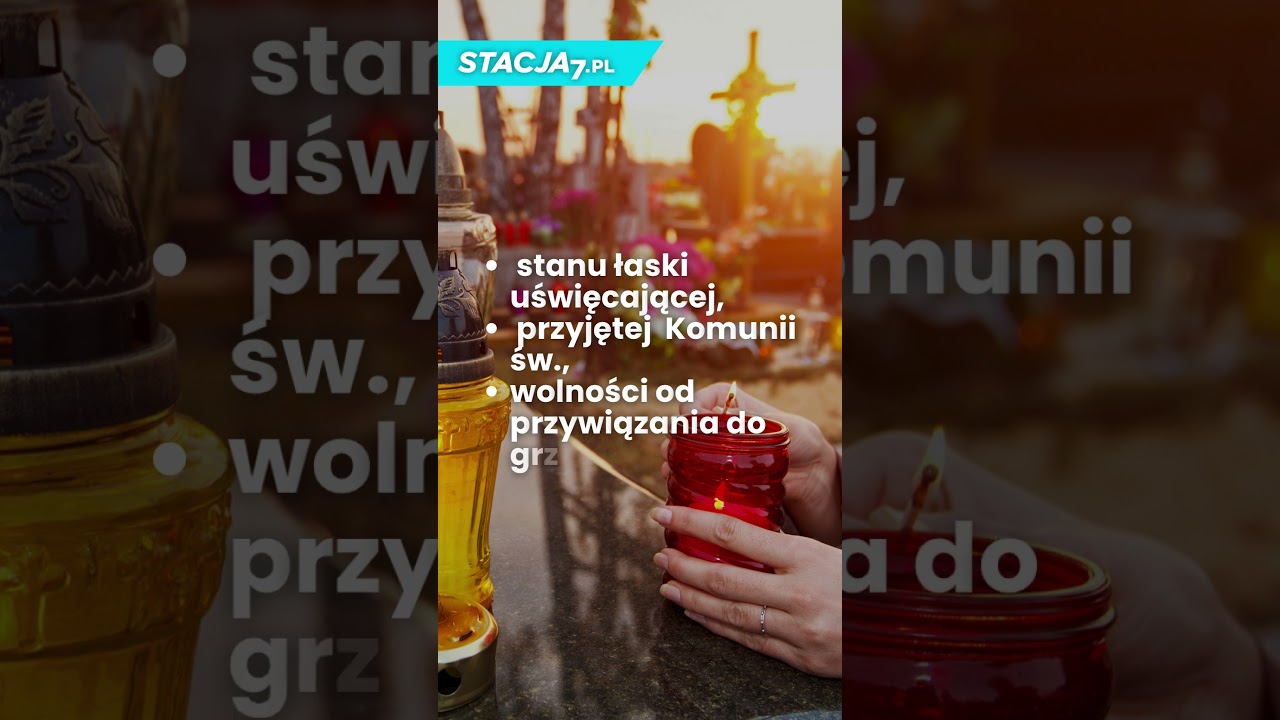 ODPUST ZA ZMARŁYCH - CZYM JEST I JAK GO UZYSKAĆ? 