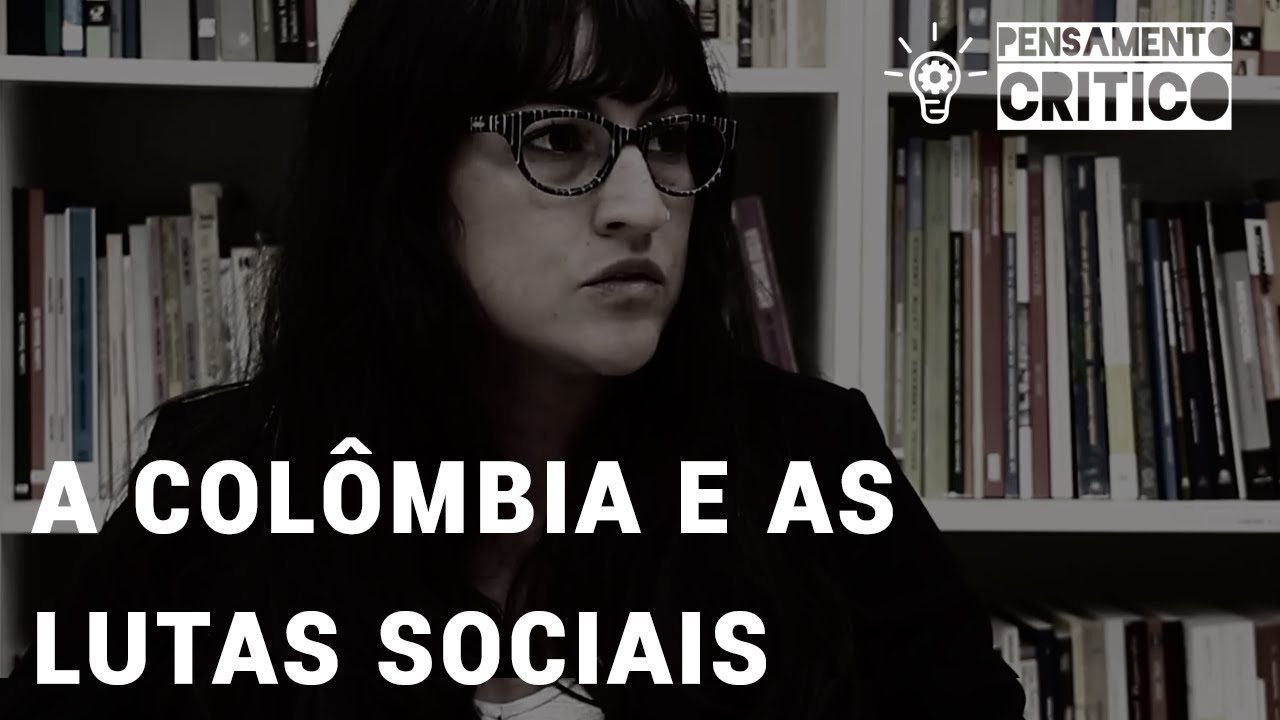 Programa Pensamento Crítico: A Colômbia e as lutas sociais (E32)