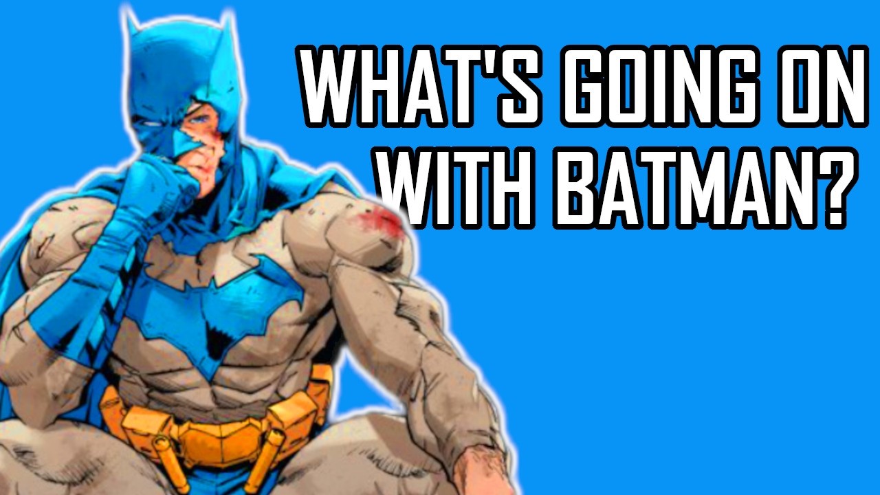 What's Going On With Batman?