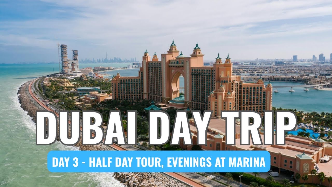 Dubai City Tour Day 3 | Palm Jumeirah, Old Dubai, Burj Khalifa & Marina Nights