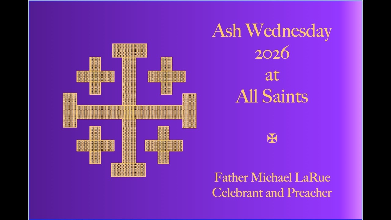 All Saints Episcopal Church Feb 18, 2026 - Ash Wednesday